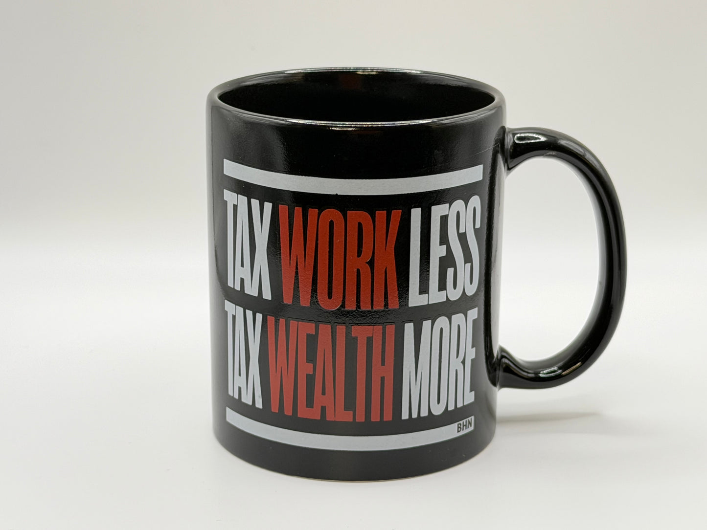 #BHN Mug - Tax Work Less, Tax Wealth More